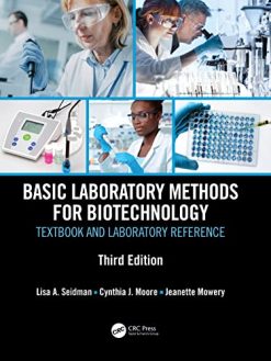 Basic Laboratory Methods for Biotechnology: Textbook and Laboratory Reference, 3rd Edition (Original PDF from Publisher)