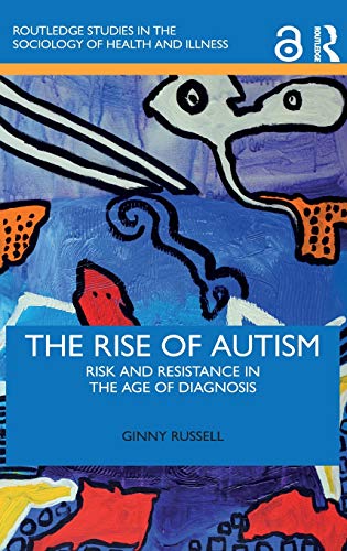 The Rise of Autism: Risk and Resistance in the Age of Diagnosis (Original PDF from Publisher)