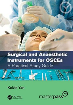 Surgical and Anaesthetic Instruments for OSCEs: A Practical Study Guide (Master Pass Series) (Original PDF from Publisher)