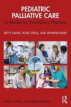 Pediatric Palliative Care: A Model for Exemplary Practice (Series in Death, Dying, and Bereavement) (Original PDF from Publisher)