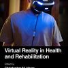 Virtual Reality in Health and Rehabilitation (Rehabilitation Science in Practice Series) (Original PDF from Publisher)