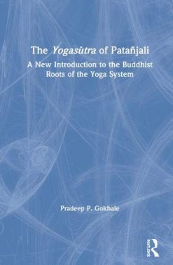 The Yogasūtra of Patañjali: A New Introduction to the Buddhist Roots of the Yoga System (Original PDF from Publisher)