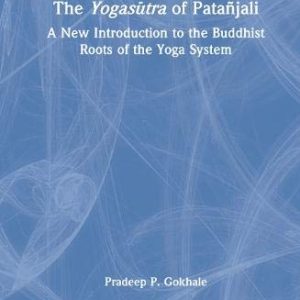 The Yogasūtra of Patañjali: A New Introduction to the Buddhist Roots of the Yoga System (Original PDF from Publisher)