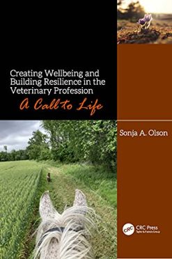 Creating Wellbeing and Building Resilience in the Veterinary Profession: A Call to Life (Original PDF from Publisher)