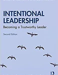 Intentional Leadership: Becoming a Trustworthy Leader, 2nd Edition (Leadership: Research and Practice) (Original PDF from Publisher)