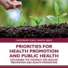 Priorities for Health Promotion and Public Health: Explaining the Evidence for Disease Prevention and Health Promotion (Canterbury Public Health Series) (Original PDF from Publisher)