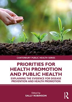 Priorities for Health Promotion and Public Health: Explaining the Evidence for Disease Prevention and Health Promotion (Canterbury Public Health Series) (Original PDF from Publisher)