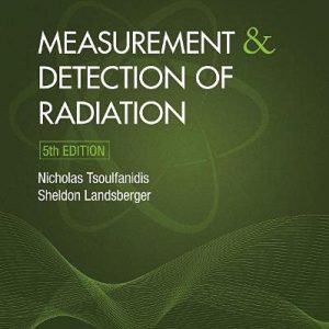 Measurement and Detection of Radiation, 5th Edition (Original PDF from Publisher)