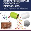 Spray-Freeze-Drying of Foods and Bioproducts: Theory, Applications and Perspectives (Original PDF from Publisher)