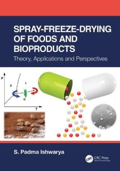 Spray-Freeze-Drying of Foods and Bioproducts: Theory, Applications and Perspectives (Original PDF from Publisher)
