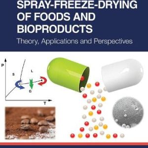 Spray-Freeze-Drying of Foods and Bioproducts: Theory, Applications and Perspectives (Original PDF from Publisher)