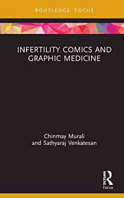 Infertility Comics and Graphic Medicine (Routledge Focus on Gender, Sexuality, and Comics) (Original PDF from Publisher)
