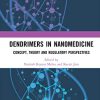 Dendrimers in Nanomedicine: Concept, Theory and Regulatory Perspectives (Original PDF from Publisher)