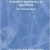 Embodied Approaches to Supervision: The Listening Body (Original PDF from Publisher)