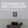 Psychoanalysis and Colonialism (Routledge Introductions to Contemporary Psychoanalysis) (Original PDF from Publisher)