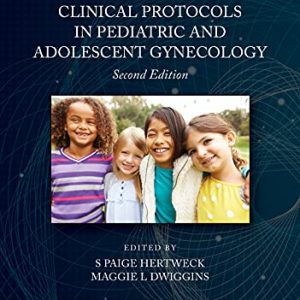 Clinical Protocols in Pediatric and Adolescent Gynecology, 2nd edition (Original PDF from Publisher)
