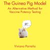 The Guinea Pig Model: An Alternative Method for Vaccine Potency Testing (EPUB)