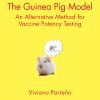 The Guinea Pig Model: An Alternative Method for Vaccine Potency Testing (Original PDF from Publisher)