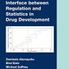 Interface between Regulation and Statistics in Drug Development (Chapman & Hall/CRC Biostatistics Series) (Original PDF from Publisher)