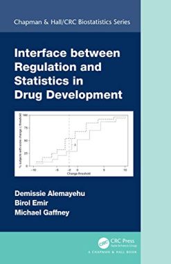 Interface between Regulation and Statistics in Drug Development (Chapman & Hall/CRC Biostatistics Series) (Original PDF from Publisher)