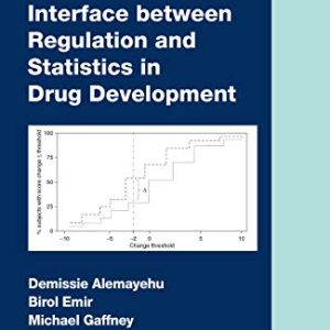 Interface between Regulation and Statistics in Drug Development (Chapman & Hall/CRC Biostatistics Series) (Original PDF from Publisher)