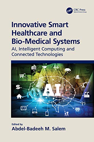 Innovative Smart Healthcare and Bio-Medical Systems: AI, Intelligent Computing and Connected Technologies (Original PDF from Publisher)