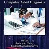Disruptive Trends in Computer Aided Diagnosis (Chapman & Hall/CRC Computational Intelligence and Its Applications) (Original PDF from Publisher)