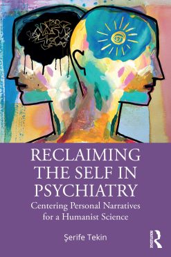 Reclaiming the Self in Psychiatry: Centering Personal Narratives for a Humanist Science (EPUB)