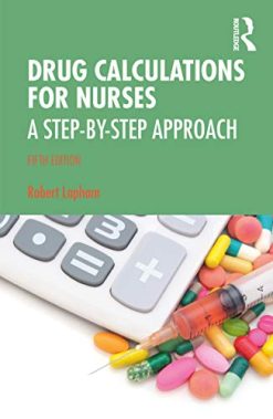 Drug Calculations for Nurses: A Step-by-Step Approach, 5th Edition (Original PDF from Publisher)