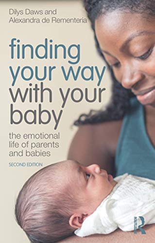 Finding Your Way with Your Baby: The Emotional Life of Parents and Babies (Original PDF from Publisher)