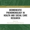 Hermeneutic Phenomenology in Health and Social Care Research (Routledge Research in Nursing and Midwifery) (EPUB)