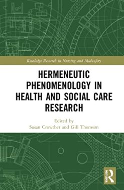 Hermeneutic Phenomenology in Health and Social Care Research (Routledge Research in Nursing and Midwifery) (Original PDF from Publisher)