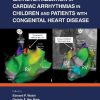 Catheter Ablation of Cardiac Arrhythmias in Children and Patients with Congenital Heart Disease (Original PDF from Publisher)
