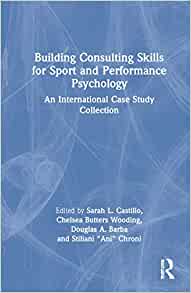 Building Consulting Skills for Sport and Performance Psychology: An International Case Study Collection (Original PDF from Publisher)