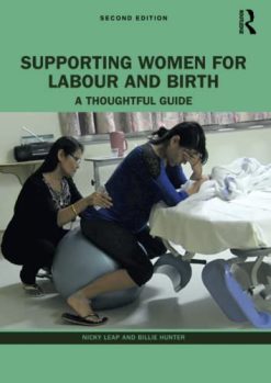Supporting Women for Labour and Birth, 2nd Edition (Original PDF from Publisher)