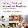 Infant, Child and Adolescent Nutrition: A Practical Handbook, 2nd Edition (Original PDF from Publisher)