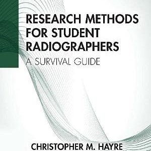Research Methods for Student Radiographers: A Survival Guide (Medical Imaging in Practice) (Original PDF from Publisher)