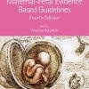 Maternal-Fetal Evidence Based Guidelines (Series in Maternal-Fetal Medicine), 4th edition (Original PDF from Publisher)