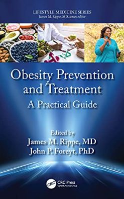 Obesity Prevention and Treatment: A Practical Guide (Lifestyle Medicine) (Original PDF from Publisher)