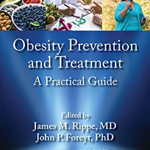 Obesity Prevention and Treatment: A Practical Guide (Lifestyle Medicine) (Original PDF from Publisher)