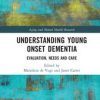 Understanding Young Onset Dementia (Original PDF from Publisher)