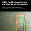 Public Health, Mental Health, and Mass Atrocity Prevention (Original PDF from Publisher)