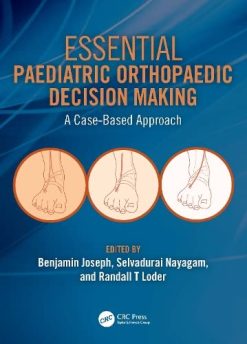 Essential Paediatric Orthopaedic Decision Making: A Case-Based Approach (Original PDF from Publisher)