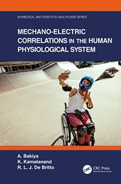 Mechano-Electric Correlations in the Human Physiological System (Biomedical and Robotics Healthcare) (Original PDF from Publisher)