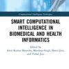 Smart Computational Intelligence in Biomedical and Health Informatics (Original PDF from Publisher)