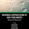 Microbial Bioprocessing of Agri-food Wastes (Original PDF from Publisher)