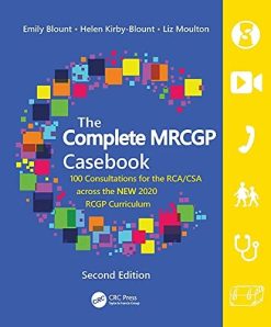 The Complete MRCGP Casebook: 100 Role plays for the RCA/CSA across the NEW 2020 RCGP Curriculum, 2nd Edition (Original PDF from Publisher)