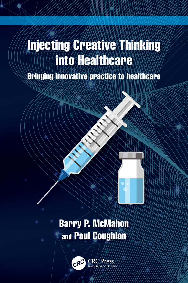 Injecting Creative Thinking into Healthcare: Bringing innovative practice to healthcare (Original PDF from Publisher)