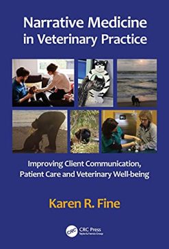 Narrative Medicine in Veterinary Practice: Improving Client Communication, Patient Care, and Veterinary Well-being (Original PDF from Publisher)