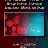 Controlling High Blood Pressure through Nutrition, Supplements, Lifestyle and Drugs (Original PDF from Publisher)